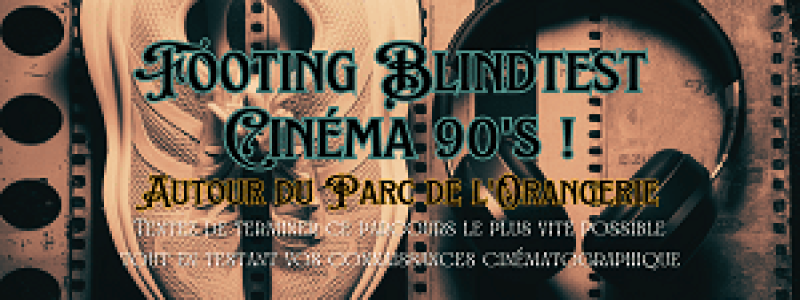 Image Footing Blind Test Cinéma 90's ! (Autour du Parc de l'Orangerie)